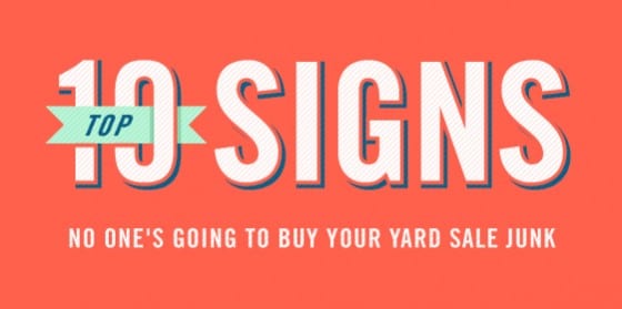 Top 10 Signs That No One S Going To Buy Your Yard Sale Junk