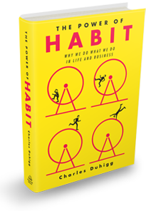 The Power of Habit by Charles Duhigg The Power of Habit by Charles Duhigg
