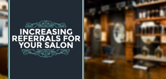 increasing salon referrals