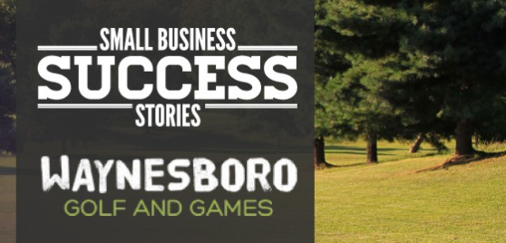 Small Business Succes Waynesboro Golf and Games