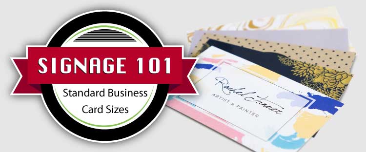 Signage 101 - Standard Business Card Sizes