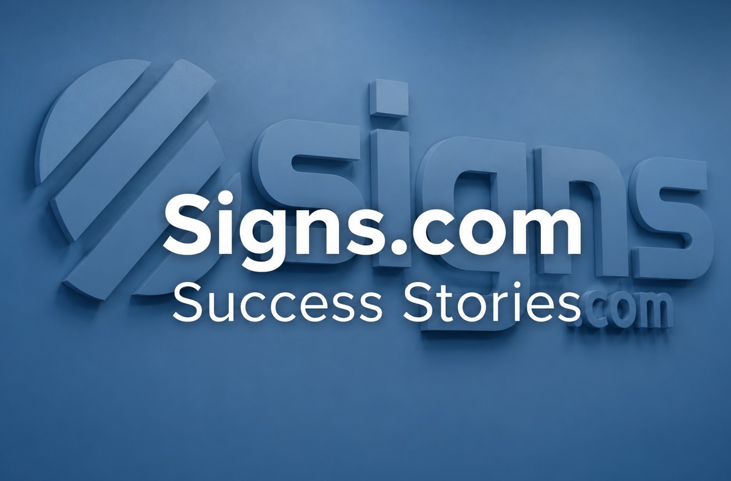 Signs.com Success Stories and How We Make It Happen